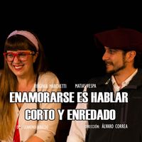 Enamorarse es hablar corto y enredado