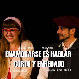 Enamorarse es hablar corto y enredado