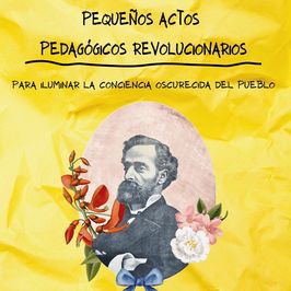 Pequeños actos pedagógicos revolucionarios para iluminar la conciencia oscurecida del pueblo