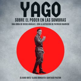 Yago: sobre el poder en las sombras