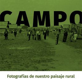 CAMPO. Fotografías de nuestro paisaje rural